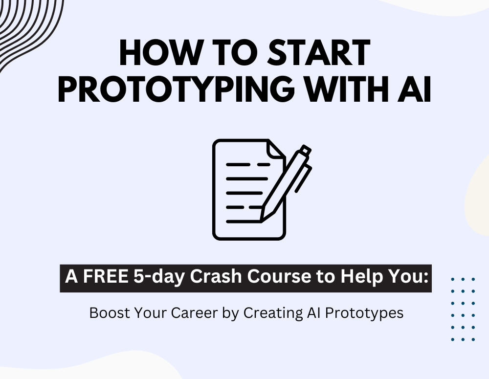 How To Start Prototyping With AI A FREE 5-day email course on how to start prototyping with AI, showing a note book